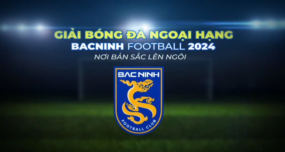 LỘ DIỆN NHỮNG ỨNG VIÊN NẰM TRONG NHÓM HẠT GIỐNG CẠNH TRANH VÔ ĐỊCH NGOẠI HẠNG BẮC NINH FOOTBALL 2024