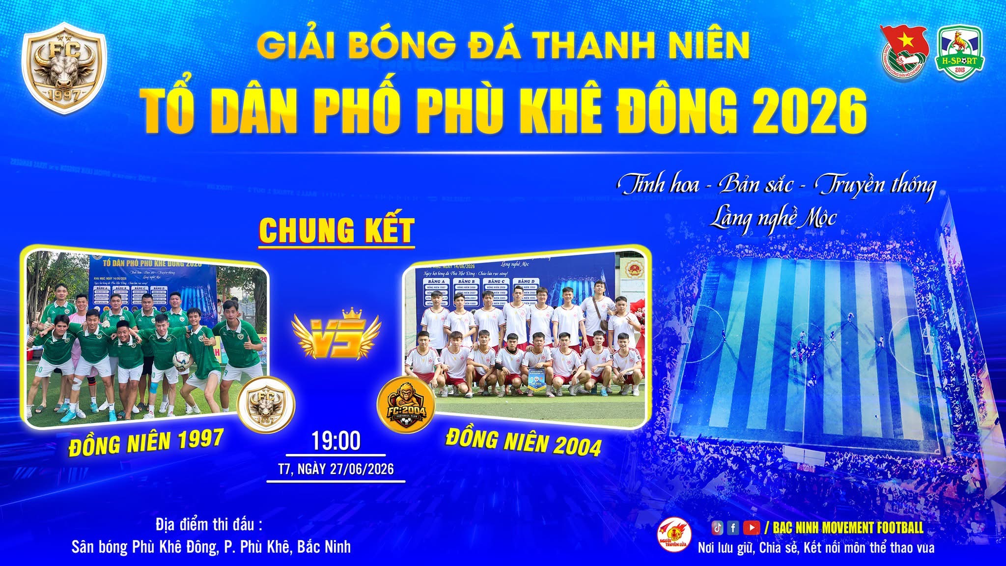 NHẬN ĐỊNH CHUNG KẾT ĐỒNG NIÊN PHÙ KHÊ ĐÔNG 2026: 1997 VS 2004